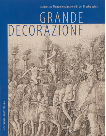 GRANDE DECORAZIONE – Italienische Monumentalmalerei in der Druckgraphik