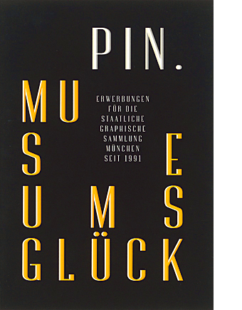 PIN. Museumsglück - Erwerbungen für die Staatliche Graphische Sammlung seit 1991