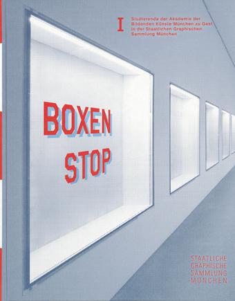 Boxenstop I. Studierende der Akademie der Bildenen Künste München zu Gast in der Staatlichen Graphischen Sammlung München