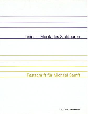 Linien – Musik des Sichtbaren Festschrift für Michael Semff